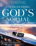 Study Guide: ENCOUNTERING GOD'S NORMAL: Elevating Your Understanding of Your Heavenly Father's Domain - Paperback
