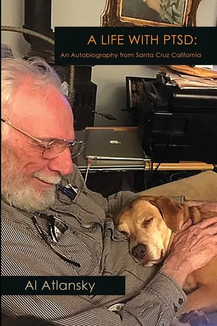 A Life With PTSD: An Autobiography from Santa Cruz California - Paperback