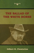 The Ballad of the White Horse - Paperback
