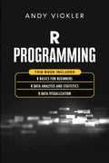 R Programming: This book includes: R Basics for Beginners + R Data Analysis and Statistics + R Data Visualization - Paperback