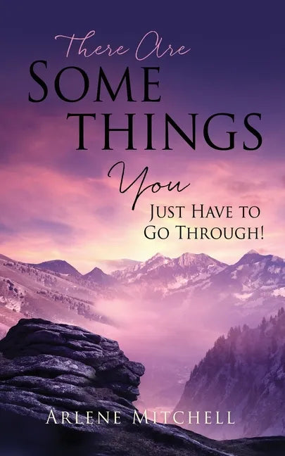 There Are Somethings You Just Have to Go Through! - Paperback