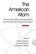 The American Atom: A Documentary History of Nuclear Policies from the Discovery of Fission to the Present, 1939-1984 - Paperback