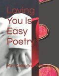 Loving You Is Easy Poetry - Paperback