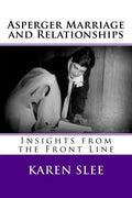 Asperger Marriage and Relationships: Insights from the Front Line - Paperback