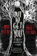 Out to Get You: 13 Tales of Weirdness and Woe - Paperback