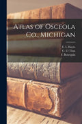 Atlas of Osceola Co., Michigan - Paperback