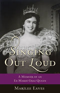 Singing Out Loud: A Memoir of an Ex-Mardi Gras Queen - Paperback