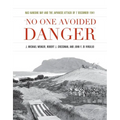 No One Avoided Danger: NAS Kaneohe Bay and the Japanese Attack of 7 December 1941 - Hardcover