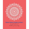 Mindful Mandala Colouring for Positivity: Mindful Colouring for Adults with peacful mandals and quotes for positivity - Paperback