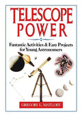 Telescope Power: Fantastic Activities & Easy Projects for Young Astronomers - Paperback