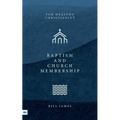 Baptism and Church Membership - Paperback