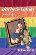 Bachelor Father: The first single man to legally adopt a child in America - Hardcover
