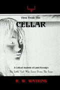 View From The Cellar: A Critical Analysis of Laird Koenig's The Little Girl Who Lives Down The Lane - Paperback