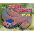 Slime Crimes: Hagfish - Library Binding