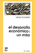 El Desarrollo Economico: Un Mito - Paperback