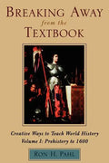 Breaking Away from the Textbook: Creative Ways to Teach World History - Paperback