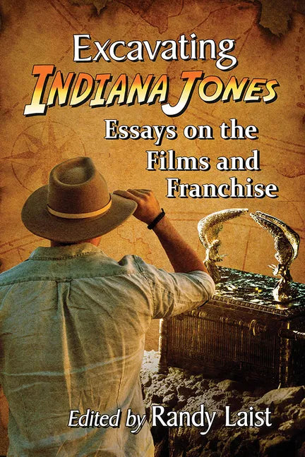 Excavating Indiana Jones: Essays on the Films and Franchise - Paperback