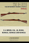 U.S. RIfles, Cal. 30, M1903, M1903A1, M1903A3, M1903A4 - Paperback