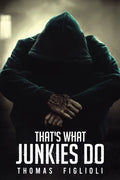 That's What Junkies Do - Paperback