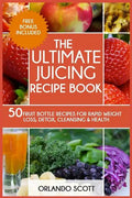 The Ultimate Juicing Recipe Book - Paperback