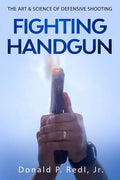 Fighting Handgun: The Art & Science of Defensive Shooting - Paperback