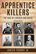 Apprentice Killers: The War of Lincoln and Davis - Paperback