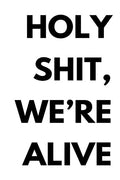 Holy shit, we're alive - Paperback