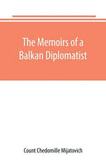 The Memoirs of a Balkan Diplomatist - Paperback