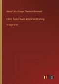 Hero Tales from American History: in large print - Paperback