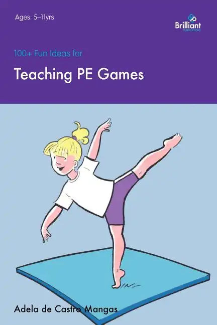 100+ Fun Ideas for Teaching PE Games - Paperback