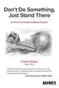 Don't Do Something, Just Stand There: A Primer for Evidence-Based Practice - Paperback
