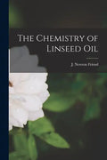 The Chemistry of Linseed Oil - Paperback
