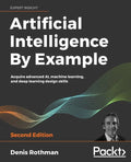 Artificial Intelligence By Example - Second Edition - Paperback