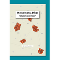 The Koinonia Ethos: Taking another look at Community, Discipleship and Service to others - Paperback