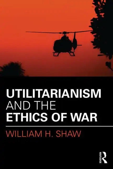 Utilitarianism and the Ethics of War - Paperback