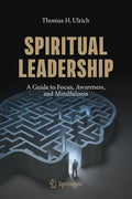 Spiritual Leadership: A Guide to Focus, Awareness, and Mindfulness - Paperback