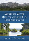 Western Water Rights and the U.S. Supreme Court - Paperback
