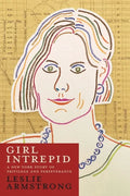 Girl Intrepid: A New York Story of Privilege and Perseverance - Paperback