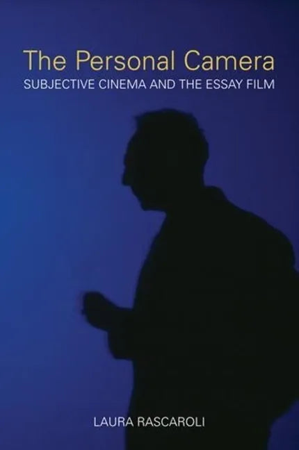 The Personal Camera: Subjective Cinema and the Essay Film - Paperback