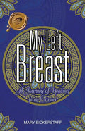My Left Breast: A Journey of Healing from Cancer - Paperback