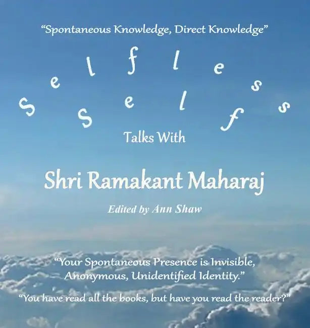 Selfless Self: Talks with Shri Ramakant Maharaj - Hardcover