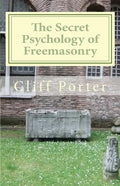 The Secret Psychology of Freemasonry: Alchemy, Gnosis, and the Science of the Craft - Paperback