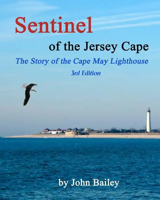 Sentinel of the Jersey Cape, The Story of the Cape May Lighthouse - Paperback