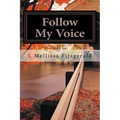 Follow My Voice: Finding My Way Back to the One Who Called Me - Paperback