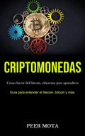 Criptomonedas: Cómo lucrar del bitcoin, ethereum para aprendices (Guía para entender el litecoin, bitcoin y más.) - Paperback