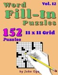 Word Fill-In Puzzles: Fill In Puzzle Book, 152 Puzzles: Vol. 12 - Paperback