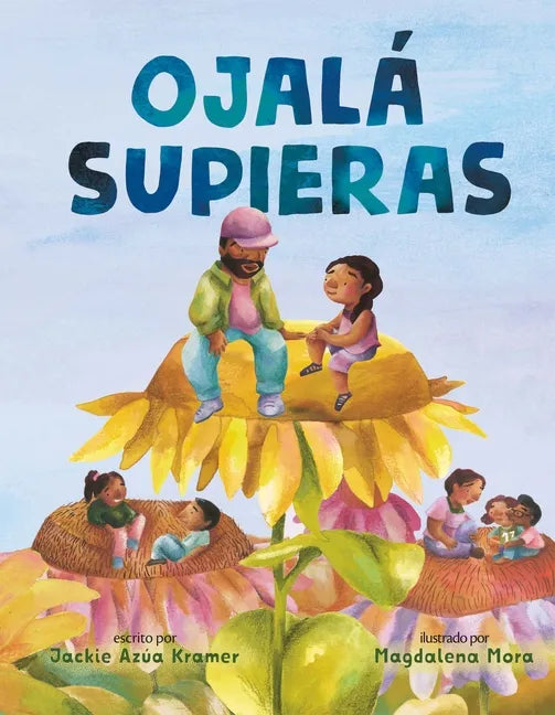 Ojalá Supieras / I Wish You Knew (Spanish Edition) - Hardcover