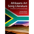 Afrikaans Art Song Literature: A Translation and Pronunciation Guide - Paperback