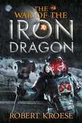 The War of the Iron Dragon: An Alternate History Viking Epic - Paperback