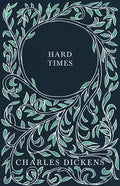 Hard Times: With Appreciations and Criticisms By G. K. Chesterton - Hardcover
